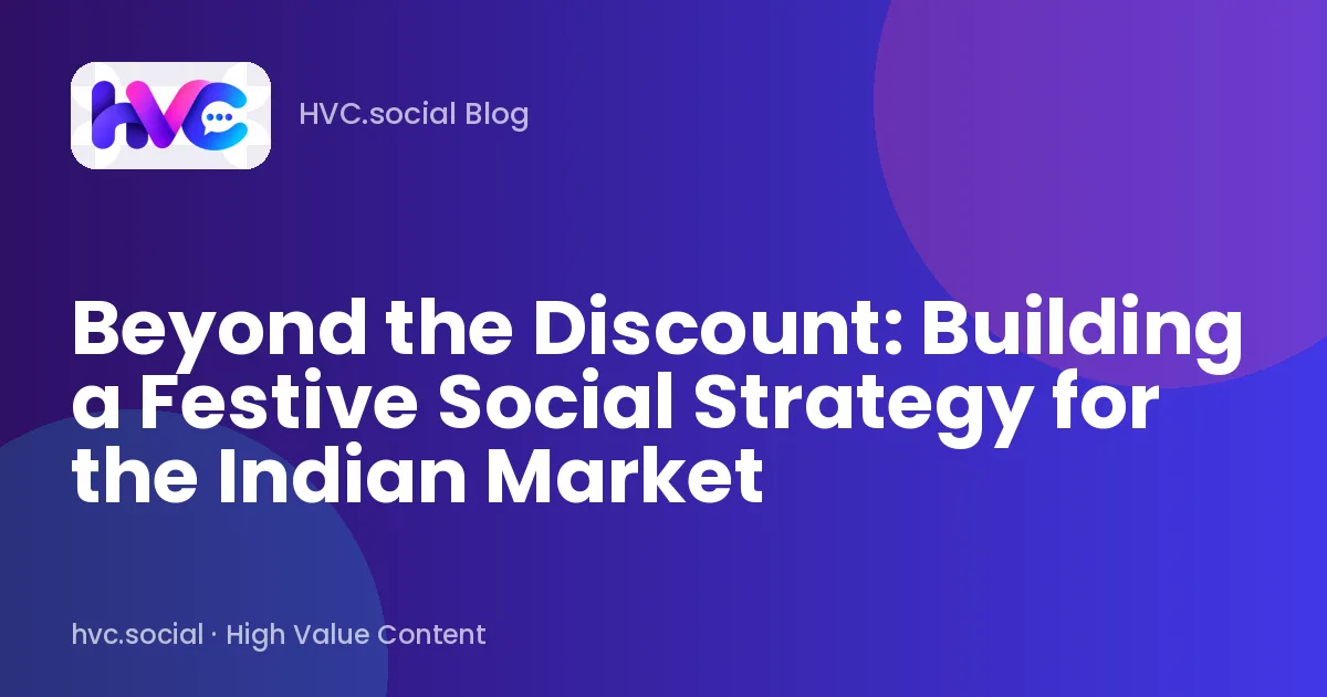 Beyond the Discount: Building a Festive Social Strategy for the Indian Market