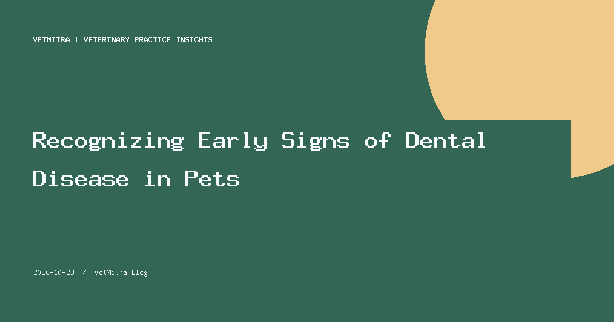 The Hidden Mouth: Empowering Clients to Identify Early Dental Disease