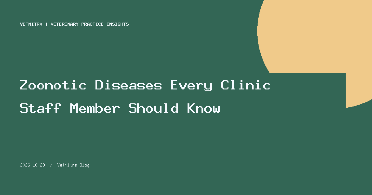 The Human Element: Essential Zoonotic Disease Protocols for Your 2026 Clinic Team
